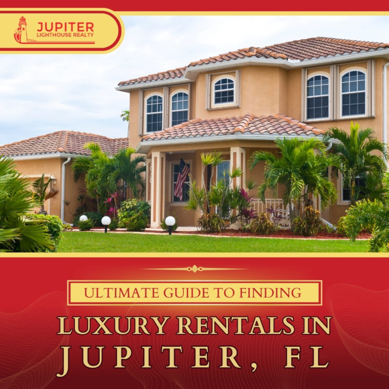 Ultimate Guide to Finding Luxury Rentals in Jupiter, FL